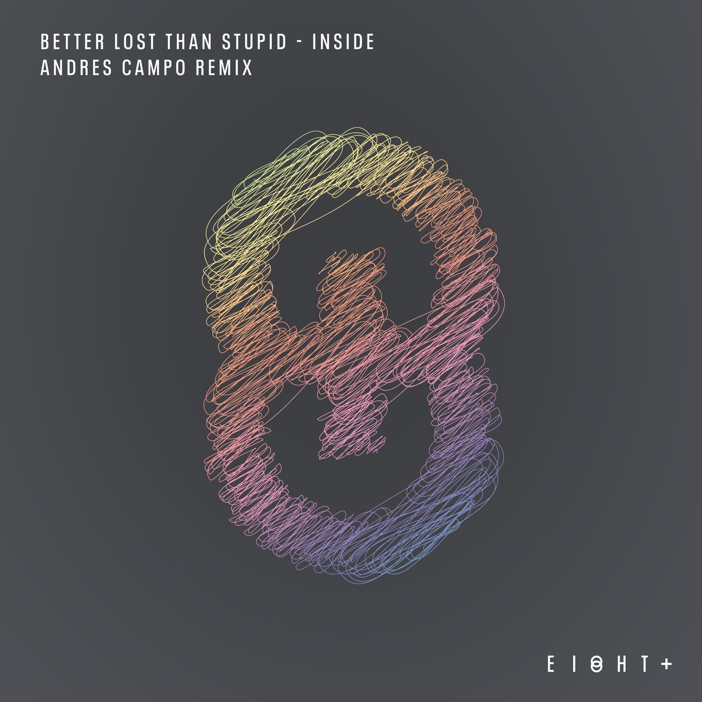 Better Lost Than Stupid - Inside (Andres Campo Remix) [EI8HTPL001]